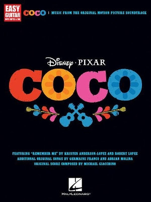 Disney Pixar's Coco For Easy Guitar by Kristen Anderson-Lopez 9781540013743
