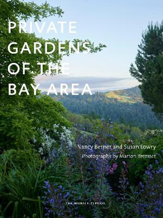 Private Gardens Of The Bay Area by Nancy Berner 9781580934763