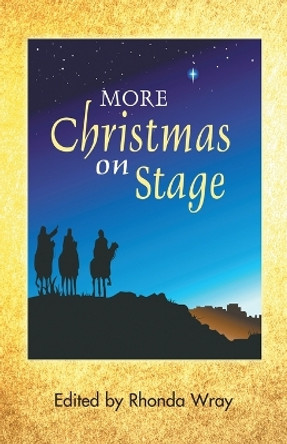 More Christmas on Stage: An Anthology of Royalty-Free Christmas Plays by Rhonda Wra 9781566081511