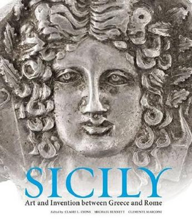 Sicily - Art and Invention Between Greece and Rome by Claire Lyons 9781606061336