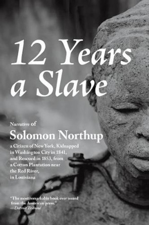 12 Years a Slave by Solomon Northup 9781627301039