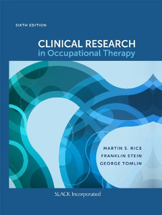 Clinical Research in Occupational Therapy by Martin S. Rice 9781630915094