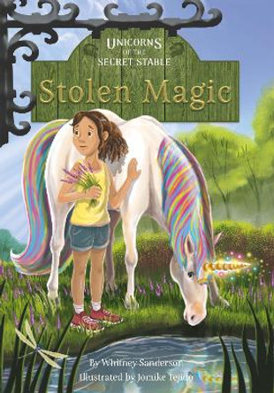 Unicorns of the Secret Stable: Stolen Magic (Book 3) Whitney Sanderson 9781631633997