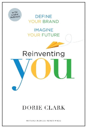 Reinventing You, With a New Preface: Define Your Brand, Imagine Your Future by Dorie Clark 9781633693883