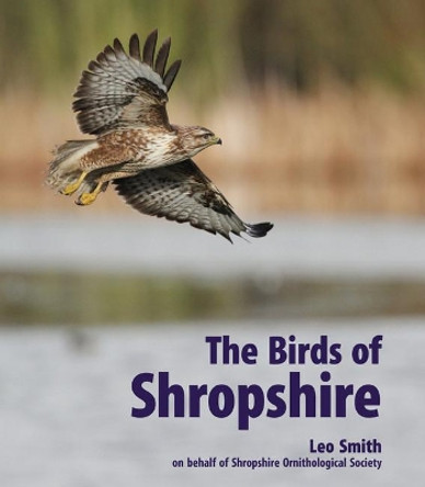 The Birds of Shropshire by Leo Smith 9781781382592