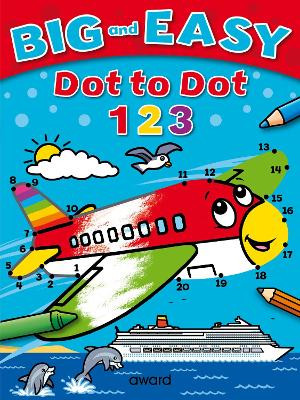 Big and Easy Dot to Dot: 123 by Angela Hewitt 9781782703822