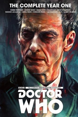 Doctor Who: The Twelfth Doctor Complete Year One by Robbie Morrison 9781785864018