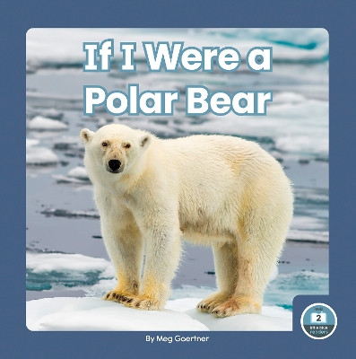 If I Were a Polar Bear by Meg Gaertner 9781646193233