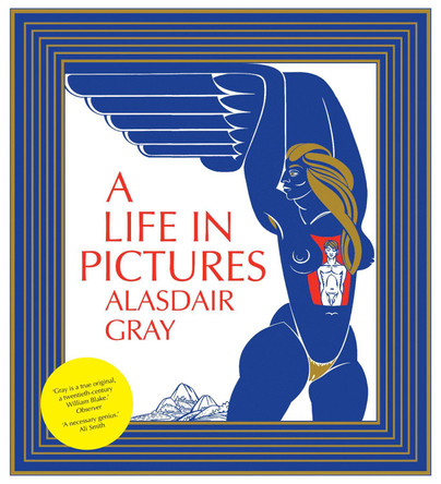 A Life In Pictures Alasdair Gray 9781841956404