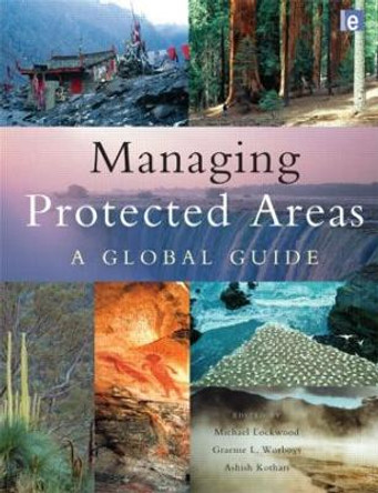 Managing Protected Areas: A Global Guide by Michael Lockwood 9781844073030