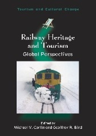 Railway Heritage and Tourism: Global Perspectives by Michael V. Conlin 9781845414382