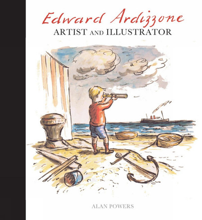 Edward Ardizzone: Artist and Illustrator by Alan Powers 9781848221826