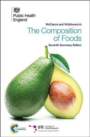 McCance and Widdowson's The Composition of Foods: Seventh Summary Edition by Institute of Food Research 9781849736367