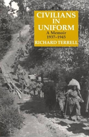 Civilians in Uniform: A Memoir 1937-1945 by Richard Terrell 9781860642364