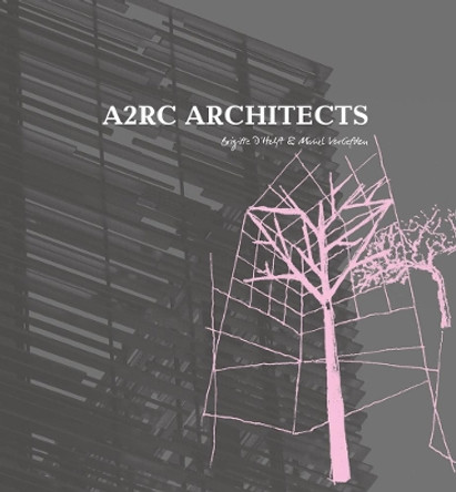 A2RC Architects by A.2R.C Architects 9781864701579