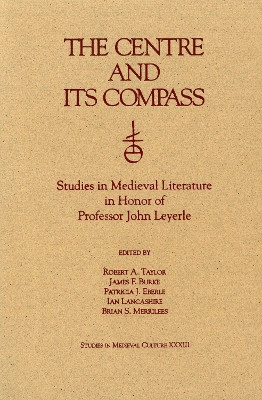 The Centre and Its Compass: Studies in Medieval Literature in Honor of Professor John Leyerle by James F Burke 9781879288294