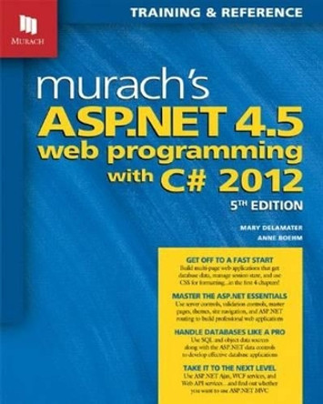 Murachs ASP.NET 4.5 Web Programming with C# 2012 by Mary Delamater 9781890774752