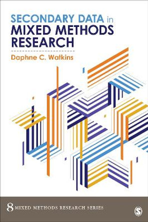 Secondary Data in Mixed Methods Research by Daphne C Watkins