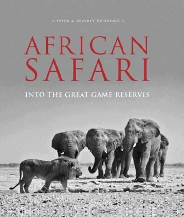 African Safari: Into the Great Game Reserves by Peter Pickford 9781909612877