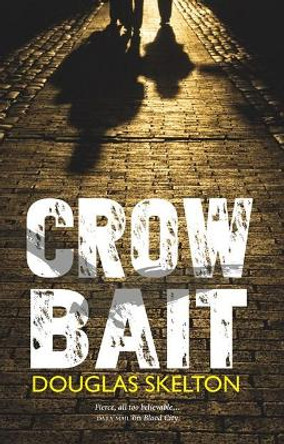 Crow Bait by Douglas Skelton 9781910021828