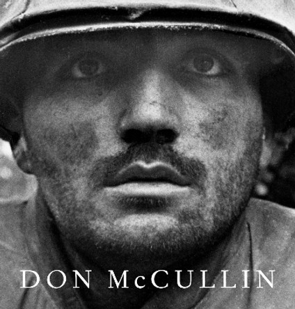 Don McCullin: The New Definitive Edition by Don McCullin 9781910702017