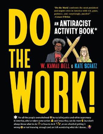 Do the Work!: An Antiracist Activity Book by W Kamau Bell