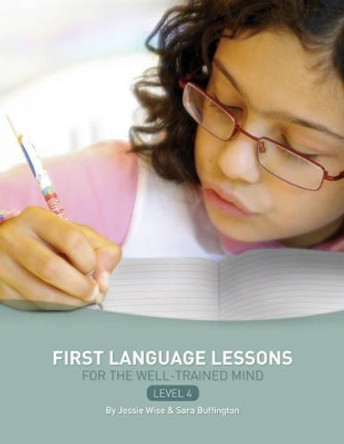 First Language Lessons: Level 4 Instructor Guide by Jessie Wise 9781933339344