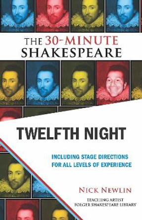 Twelfth Night: The 30-Minute Shakespeare by Nick Newlin 9781935550044