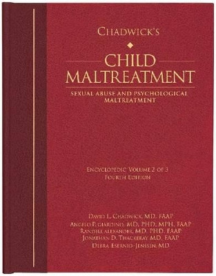 Chadwick's Child Maltreatment, Volume 2: Sexual Abuse and Psychological Maltreatment by David L. Chadwick 9781936590285