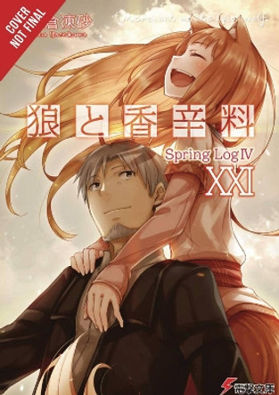 Spice and Wolf, Vol. 21 (light novel) by Isuna Hasekura 9781975386801