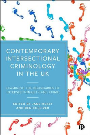 Contemporary Intersectional Criminology in the UK: Examining the Boundaries of Intersectionality and Crime by Jane Healy