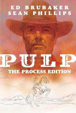 Pulp: The Process Edition by Ed Brubaker