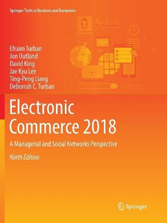 Electronic Commerce 2018: A Managerial and Social Networks Perspective by Efraim Turban 9783319864600