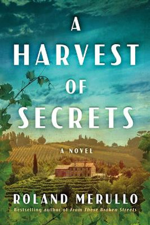 A Harvest of Secrets: A Novel by Roland Merullo