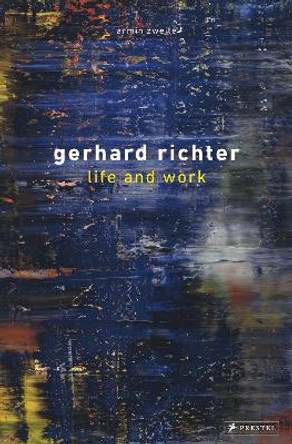 Gerhard Richter: Life and Work by Armin Zweite 9783791386515