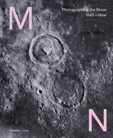 Moon: Photographing the Moon 1840-Now by Maarten Dings 9789492677990