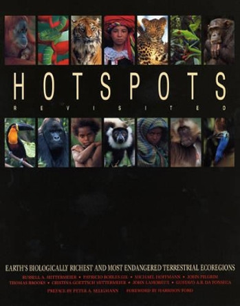 Hotspots Revisited: Earth's Biologically Richest and Most Endangered Terrestrial Ecoregions by Russell A. Mittermeier 9789686397772