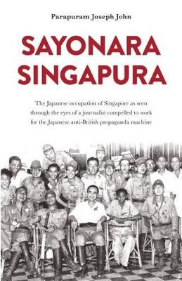 Sayonara Singapura Joseph John Parapuram 9789814625357
