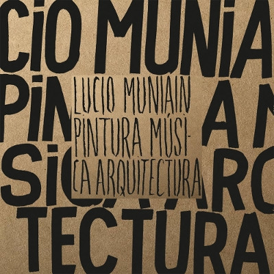 Lucio Muniain: Painting, Music, Architecture Lucio Muniain 9786079489519