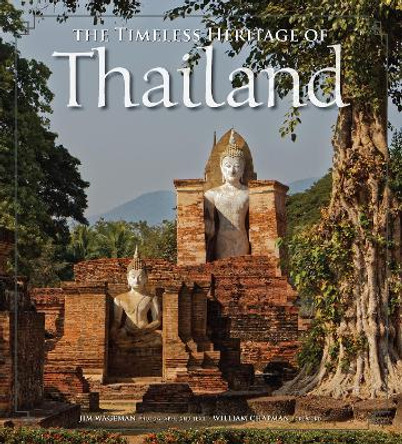 The Timeless Heritage of Thailand by Jim Wageman 9786162151514