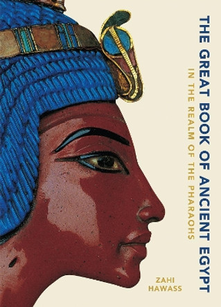 The Great Book of Ancient Egypt New Edition: In the Realm of the Pharaohs by Zahi Hawass 9788854413450