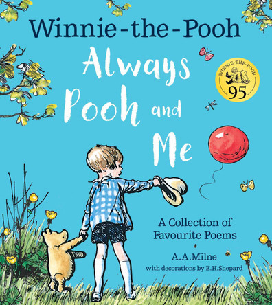 Winnie-the-Pooh: Always Pooh and Me: A Collection of Favourite Poems by A. A. Milne