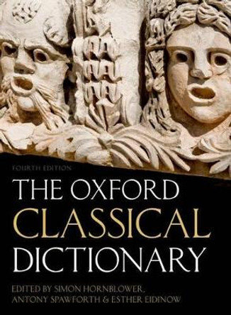 The Oxford Classical Dictionary by Simon Hornblower 9780199545568