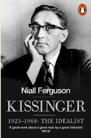Kissinger: 1923-1968: The Idealist by Niall Ferguson 9780141022000