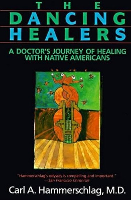 The Dancing Healers by Carl Hammerschlag 9780062503954
