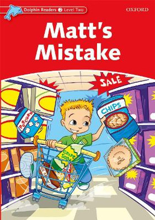 Dolphin Readers Level 2: Matt's Mistake by Di Taylor 9780194400978