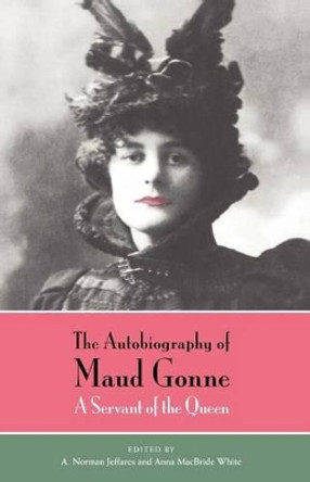 The Autobiography of Maud Gonne by Maud Gonne MacBride 9780226302522