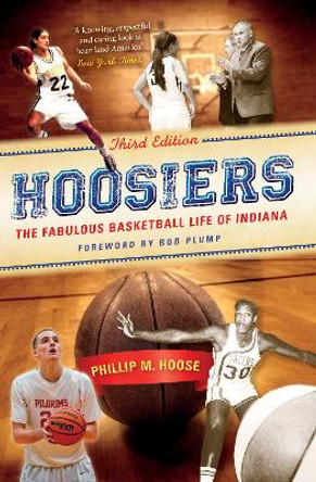 Hoosiers, Third Edition: The Fabulous Basketball Life of Indiana by Phillip M. Hoose 9780253021625