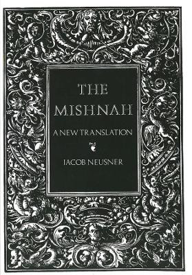 The Mishnah: A New Translation by Jacob Neusner 9780300050226