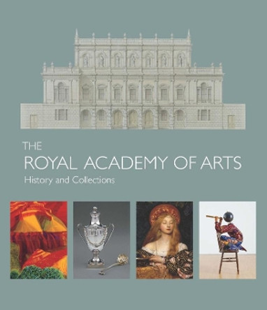 The Royal Academy of Arts: History and Collections by Robin Simon 9780300232073